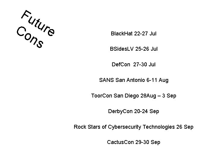 Fu tur Co e ns Black. Hat 22 -27 Jul BSides. LV 25 -26