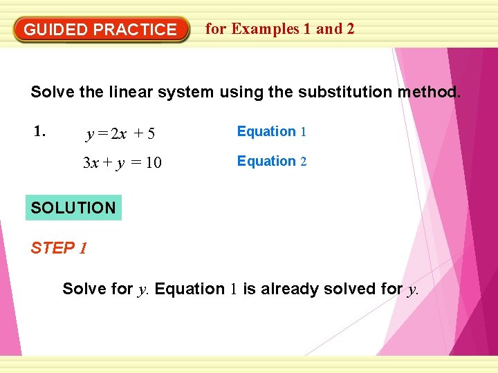 EXAMPLE 1 for Examples 1 and 2 Use the substitution method GUIDED PRACTICE Solve