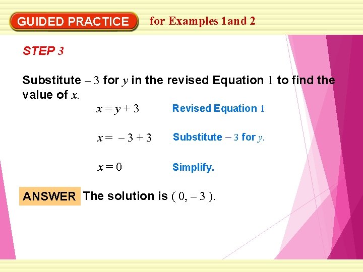 EXAMPLE 2 for Examples 1 and 2 Use the substitution method GUIDED PRACTICE STEP