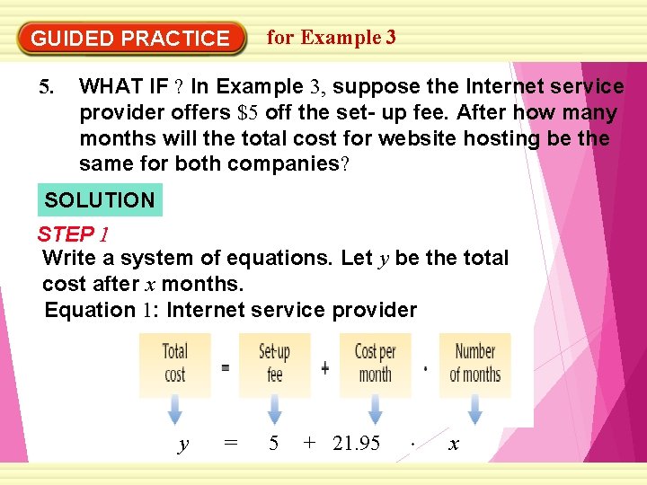GUIDED PRACTICE 5. for Example 3 WHAT IF ? In Example 3, suppose the