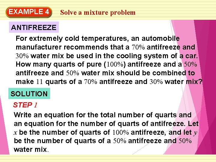 EXAMPLE 4 Solve a mixture problem ANTIFREEZE For extremely cold temperatures, an automobile manufacturer