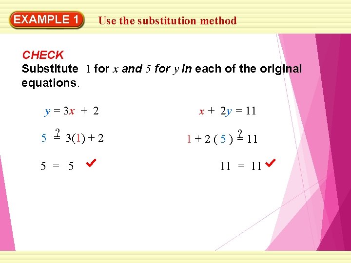EXAMPLE 1 Use the substitution method GUIDED PRACTICE CHECK Substitute 1 for x and