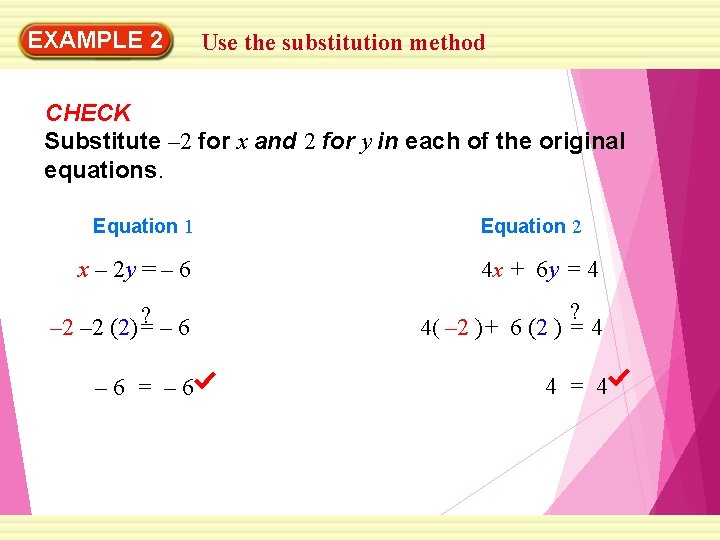 EXAMPLE 2 Use the substitution method GUIDED PRACTICE CHECK Substitute – 2 for x