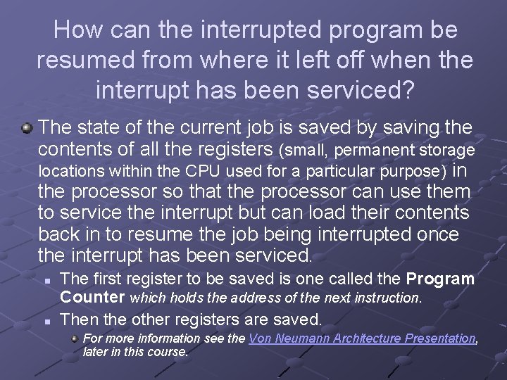 How can the interrupted program be resumed from where it left off when the How can the interrupted program be resumed from where it left off when the