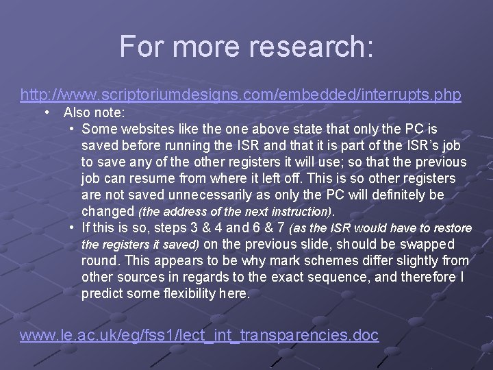 For more research: http: //www. scriptoriumdesigns. com/embedded/interrupts. php • Also note: • Some websites For more research: http: //www. scriptoriumdesigns. com/embedded/interrupts. php • Also note: • Some websites
