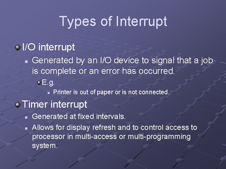 Types of Interrupt I/O interrupt n Generated by an I/O device to signal that Types of Interrupt I/O interrupt n Generated by an I/O device to signal that