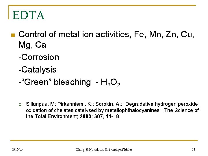 EDTA n Control of metal ion activities, Fe, Mn, Zn, Cu, Mg, Ca -Corrosion