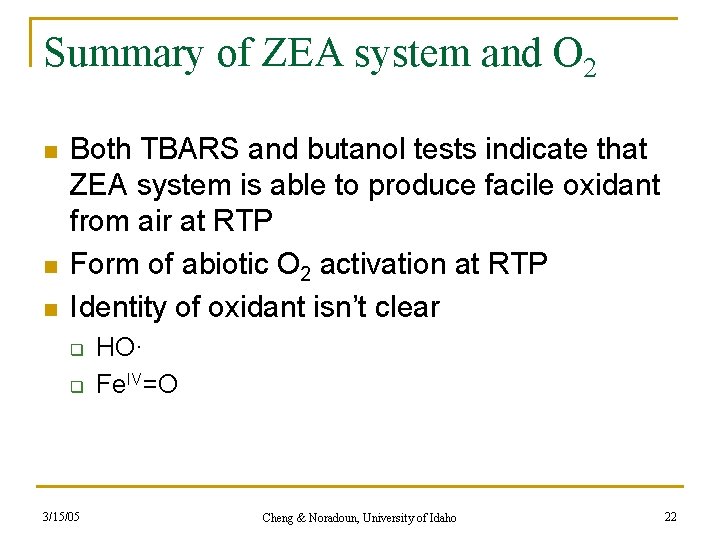 Summary of ZEA system and O 2 n n n Both TBARS and butanol