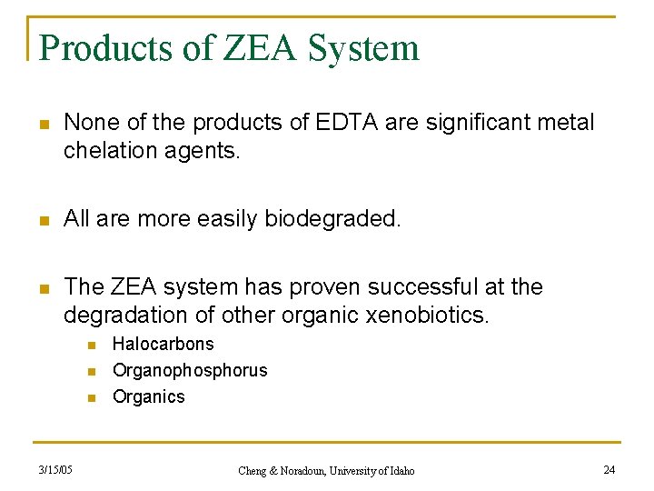 Products of ZEA System n None of the products of EDTA are significant metal