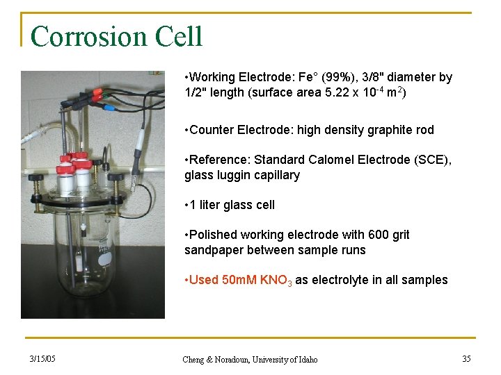 Corrosion Cell • Working Electrode: Fe° (99%), 3/8" diameter by 1/2" length (surface area