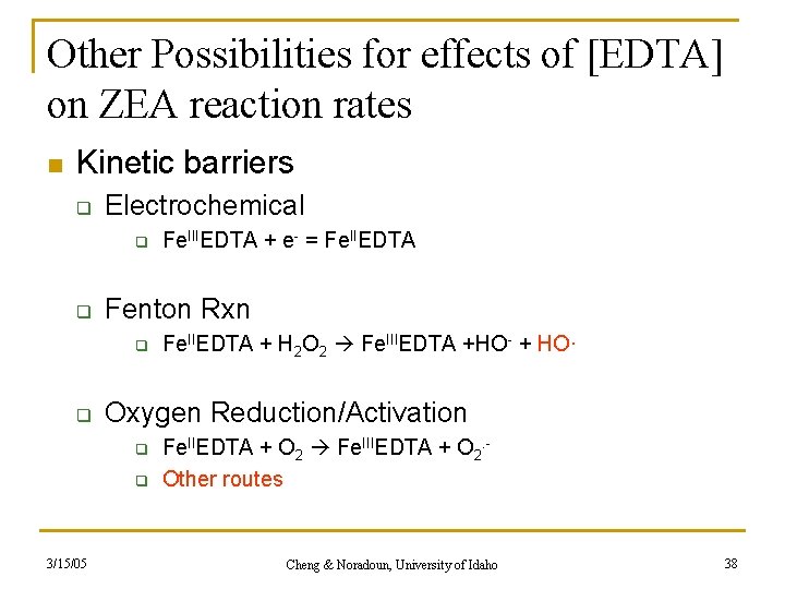 Other Possibilities for effects of [EDTA] on ZEA reaction rates n Kinetic barriers q
