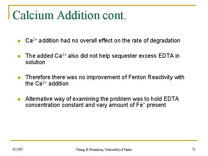 Calcium Addition cont. n Ca 2+ addition had no overall effect on the rate