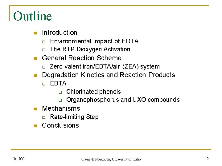 Outline n Introduction q Environmental Impact of EDTA q n General Reaction Scheme q
