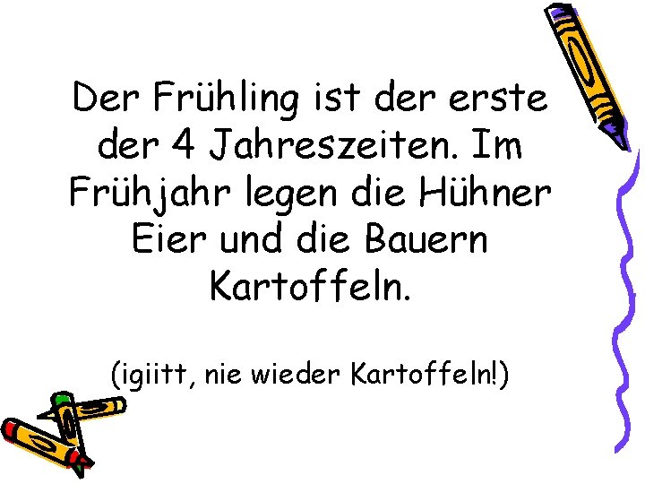 Der Frühling ist der erste der 4 Jahreszeiten. Im Frühjahr legen die Hühner Eier