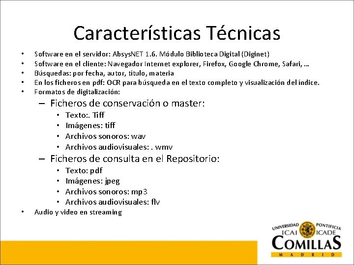 Características Técnicas • • • Software en el servidor: Absys. NET 1. 6. Módulo