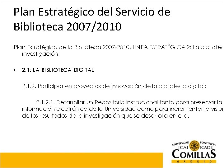 Plan Estratégico del Servicio de Biblioteca 2007/2010 Plan Estratégico de la Biblioteca 2007 -2010,