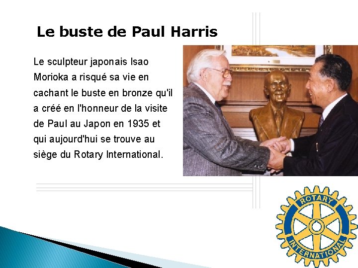 Le buste de Paul Harris Le sculpteur japonais Isao Morioka a risqué sa vie