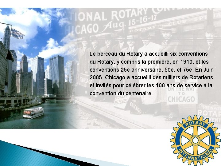 Le berceau du Rotary a accueilli six conventions du Rotary, y compris la première,