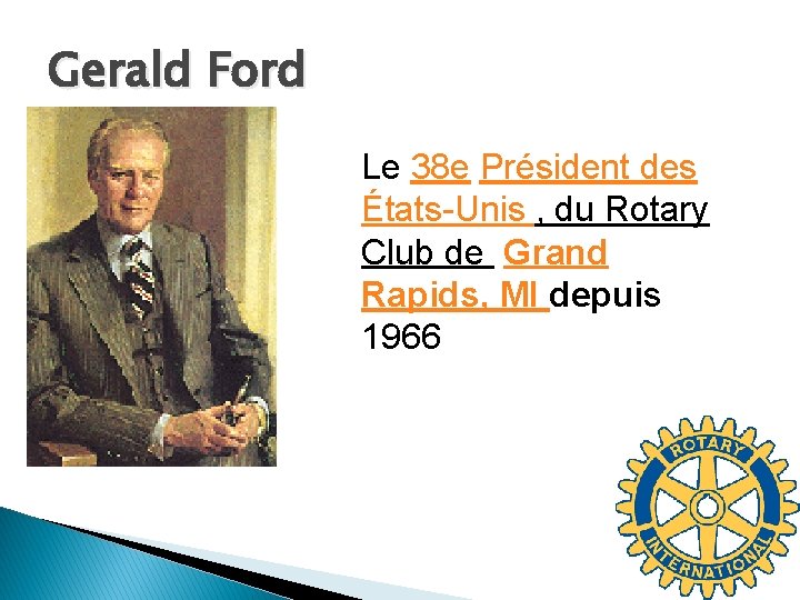 Gerald Ford Le 38 e Président des États-Unis , du Rotary Club de Grand