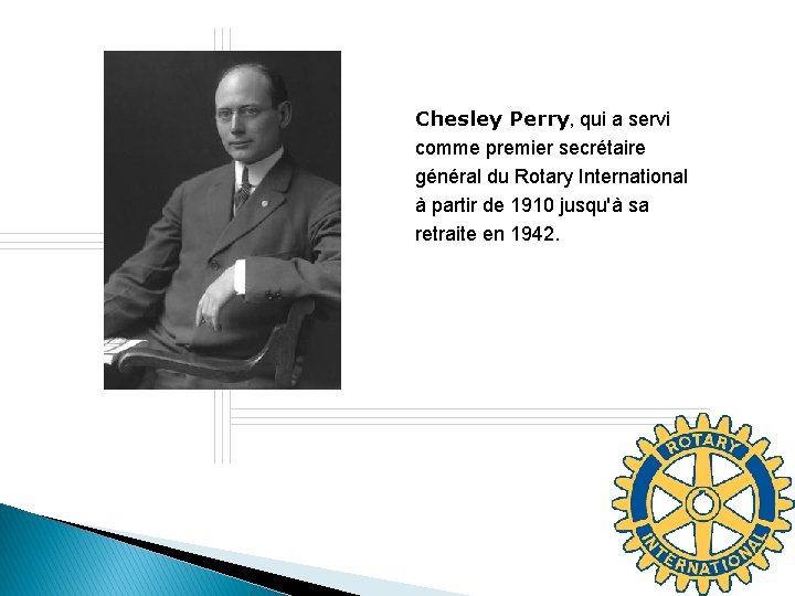 Chesley Perry, qui a servi comme premier secrétaire général du Rotary International à partir