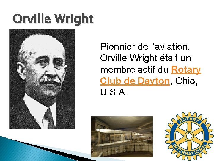 Orville Wright Pionnier de l'aviation, Orville Wright était un membre actif du Rotary Club