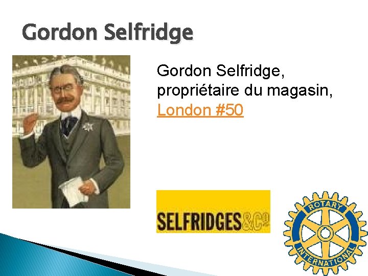 Gordon Selfridge, propriétaire du magasin, London #50 