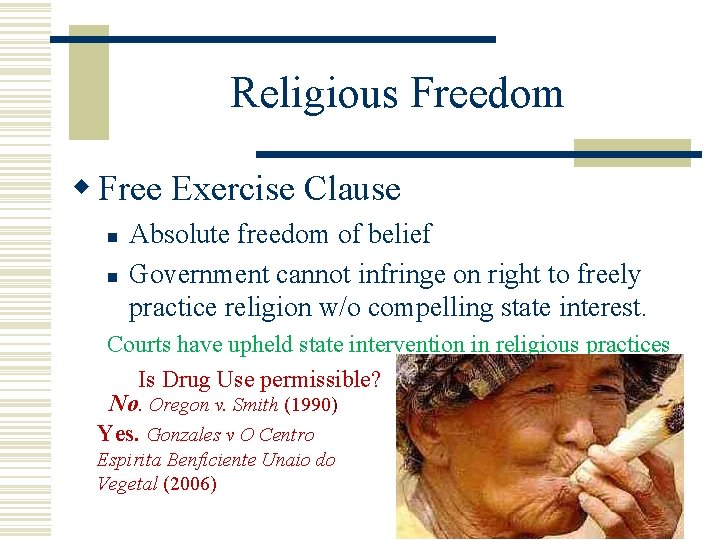 Religious Freedom w Free Exercise Clause n n Absolute freedom of belief Government cannot