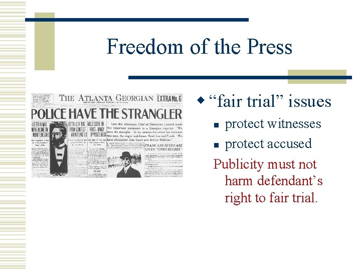 Freedom of the Press w “fair trial” issues protect witnesses n protect accused Publicity