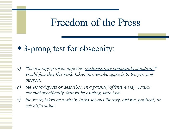 Freedom of the Press w 3 -prong test for obscenity: a) "the average person,