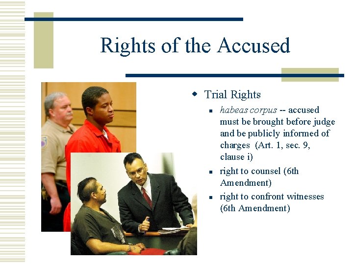 Rights of the Accused w Trial Rights n n n habeas corpus -- accused