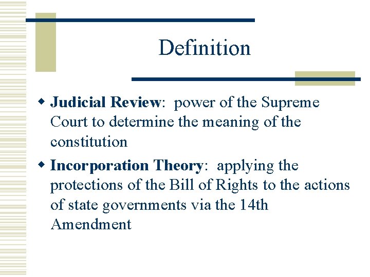 Definition w Judicial Review: power of the Supreme Court to determine the meaning of