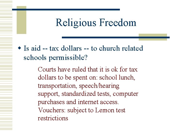Religious Freedom w Is aid -- tax dollars -- to church related schools permissible?