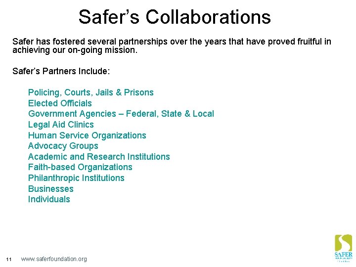 Safer’s Collaborations Safer has fostered several partnerships over the years that have proved fruitful