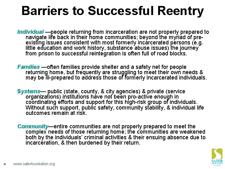 Barriers to Successful Reentry Individual —people returning from incarceration are not properly prepared to