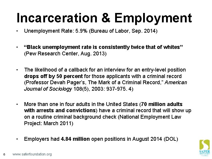 Incarceration & Employment 6 • Unemployment Rate: 5. 9% (Bureau of Labor, Sep. 2014)