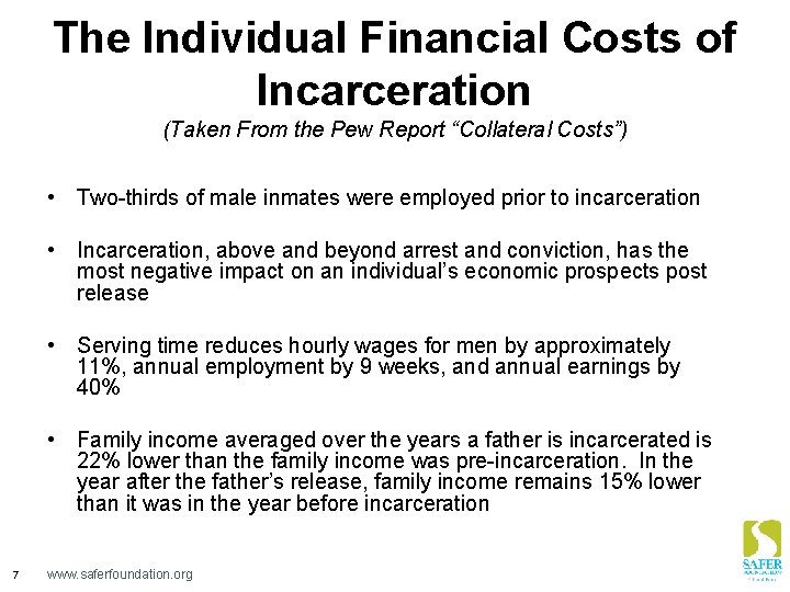 The Individual Financial Costs of Incarceration (Taken From the Pew Report “Collateral Costs”) •
