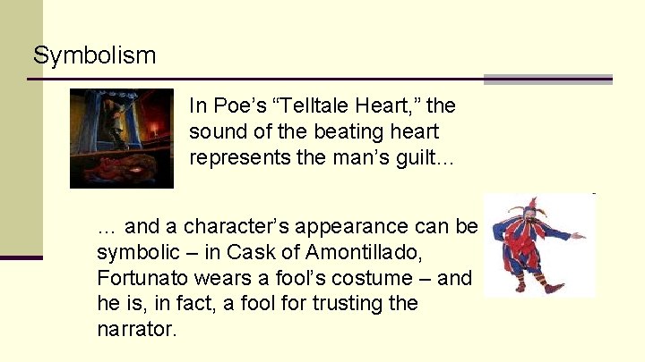 Symbolism In Poe’s “Telltale Heart, ” the sound of the beating heart represents the