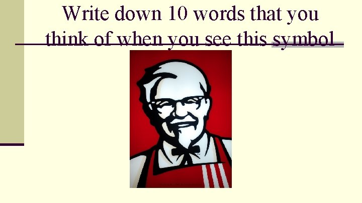 Write down 10 words that you think of when you see this symbol 