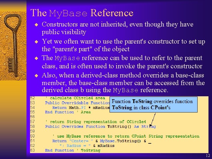 The My. Base Reference ¨ Constructors are not inherited, even though they have public