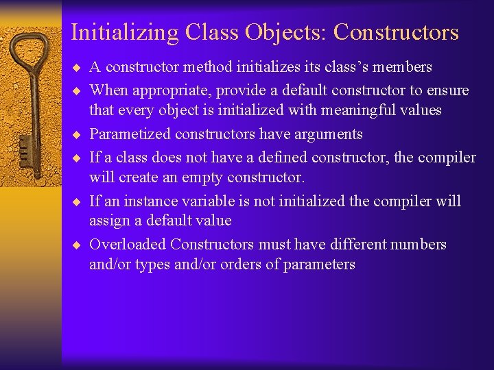 Initializing Class Objects: Constructors ¨ A constructor method initializes its class’s members ¨ When