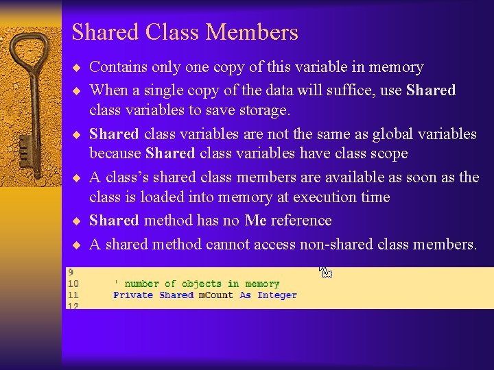 Shared Class Members ¨ Contains only one copy of this variable in memory ¨