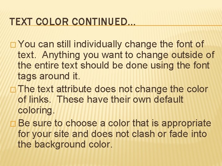 TEXT COLOR CONTINUED… � You can still individually change the font of text. Anything