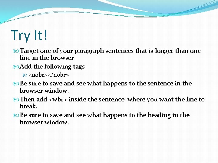 Try It! Target one of your paragraph sentences that is longer than one line