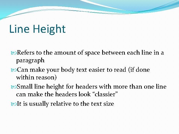 Line Height Refers to the amount of space between each line in a paragraph