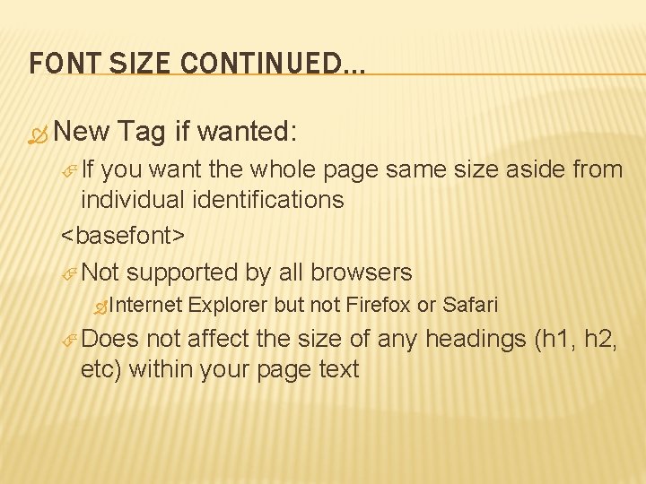 FONT SIZE CONTINUED… New Tag if wanted: If you want the whole page same