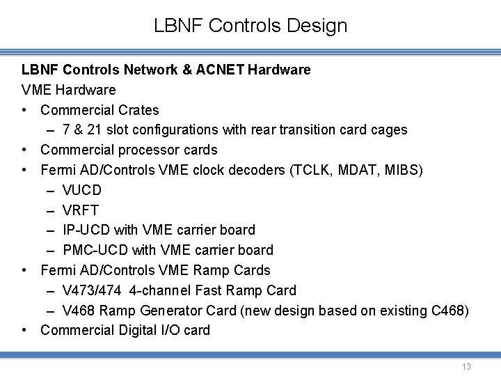 LBNF Controls Design LBNF Controls Network & ACNET Hardware VME Hardware • Commercial Crates