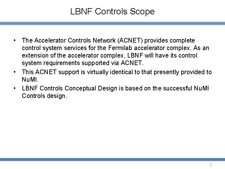 LBNF Controls Scope • The Accelerator Controls Network (ACNET) provides complete control system services