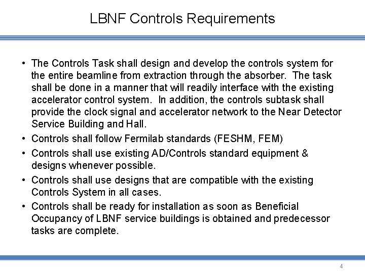 LBNF Controls Requirements • The Controls Task shall design and develop the controls system