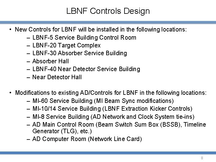 LBNF Controls Design • New Controls for LBNF will be installed in the following