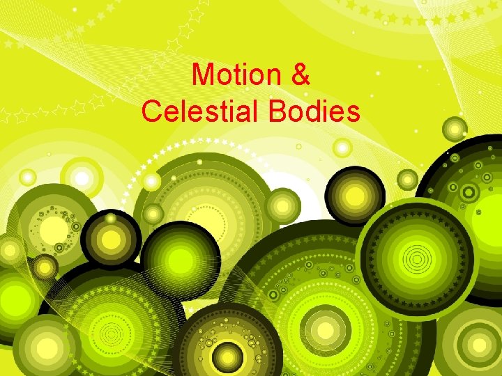 Motion & Celestial Bodies 